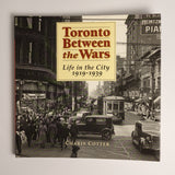 Toronto Between the Wars: Life in the City 1919-1939