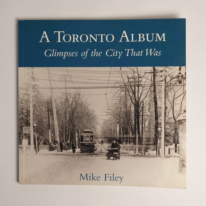 A Toronto Album: Glimpses of the City That Was
