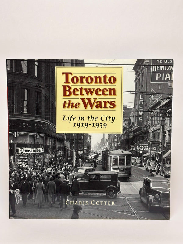 Toronto Between the Wars: Life in the City 1919-1939