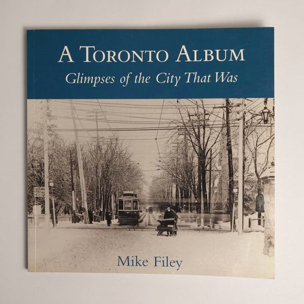 A Toronto Album: Glimpses of the City That Was